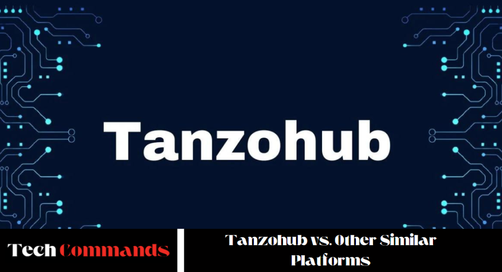 Tanzohub vs. Other Similar Platforms