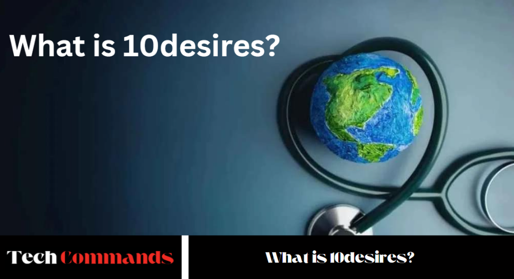 What is 10desires