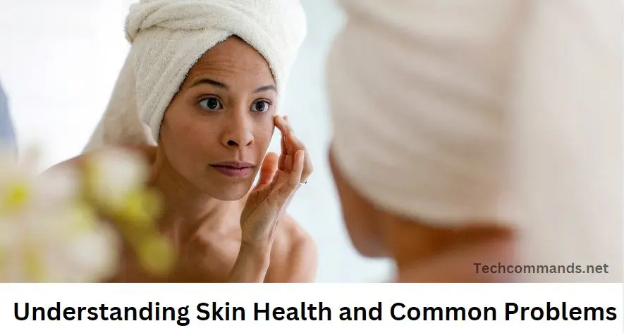 Understanding Skin Health and Common Problems